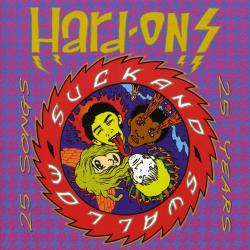Hard-Ons - Suck & Swallow: 25 Years *