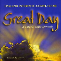 OAKLAND INTERFAITH GOSPEL CHOIR - GREAT DAY-CAPPELLA NEGRO SPIRITUALS