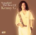 Kenny G - Songbird: The Best Of Kenny G (Import)