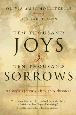 Ten Thousand Joys &amp; Ten Thousand Sorrows: A Couple's Journey Through Alzheimer's (Paperback)