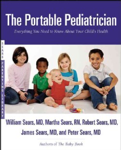 The Portable Pediatrician: Everything You Need to Know About Your Child's Health (Paperback)