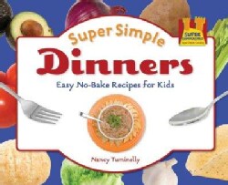 Super Simple Dinners: Easy No-bake Recipes for Kids (Hardcover)