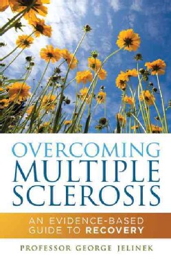 Overcoming Multiple Sclerosis: An Evidence-Based Guide to Recovery (Paperback)