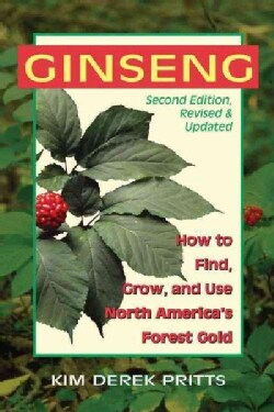 Ginseng: How to Find, Grow, and Use America's Forest Gold (Paperback)