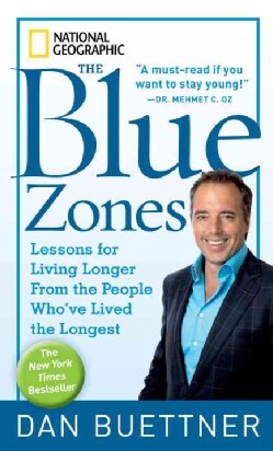 The Blue Zones: Lessons for Living Longer from the People Who've Lived the Longest (Paperback)