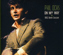 Phil Ochs - On My Way (1963 Demo Session)