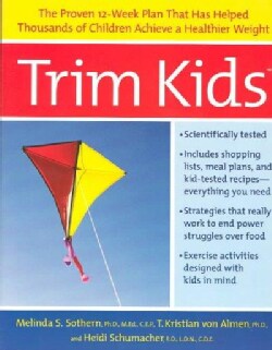 Trim Kids: The Proven 12-Week Plan That Has Helped Thousands of Children Achieve a Healthier Weight (Paperback)