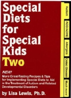 Special Diets for Special Kids Two: New! More Great Tasting Recipes &amp; Tips for Implementing Special Diets to A... (Spiral bound)