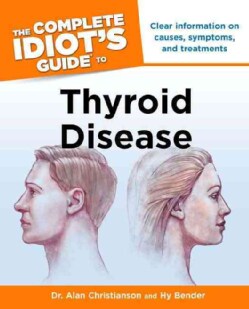The Complete Idiot's Guide to Thyroid Disease (Paperback)