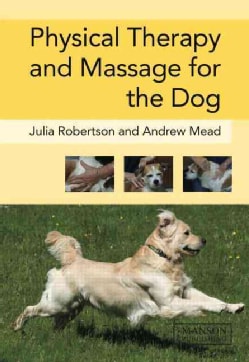 Physical Therapy and Massage for the Dog (Hardcover)
