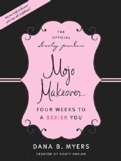 The Official Booty Parlor Mojo Makeover: Four Weeks to a Sexier You (Paperback)