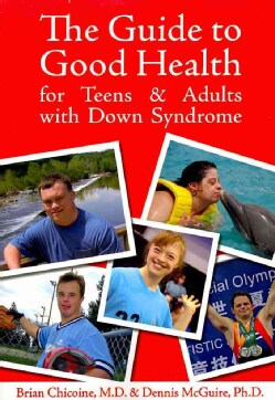 The Guide to Good Health for Teens &amp; Adults With Down Syndrome (Paperback)