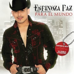 Espinoza Paz - Del Rancho Para El Mundo Espinoza Paz!!!