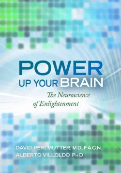 Power Up Your Brain: The Neuroscience of Enlightenment (Hardcover)
