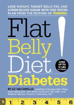 Flat Belly Diet! Diabetes: Lose Weight, Target Belly Fat, and Lower Blood Sugar with This Tested Plan from the Ed... (Hardcover)
