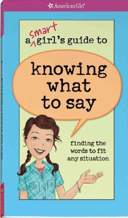 A Smart Girl's Guide to Knowing What to Say (Paperback)