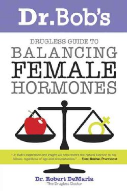 Dr. Bob's Drugless Guide to Balancing Female Hormones (Paperback)
