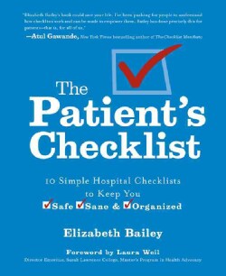 The Patient's Checklist: 10 Simple Hospital Checklists to Keep You Safe, Sane &amp; Organized (Spiral bound)