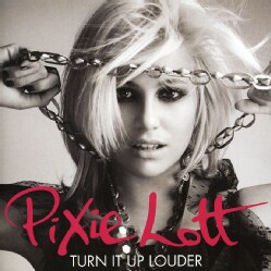 Pixie Lott - Turn It Up (Louder)