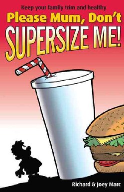 Please Mum, Don't Supersize Me! (Paperback)