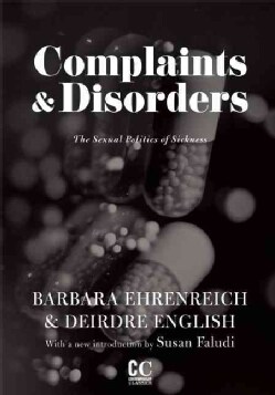 Complaints and Disorders: The Sexual Politics of Sickness (Paperback)