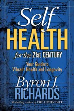 Self Health for the 21st Century: Your Guide to Vibrant Health and Longevity (Hardcover)