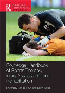 Routledge Handbook of Sports Therapy, Injury Assessment and Rehabilitation (Hardcover)