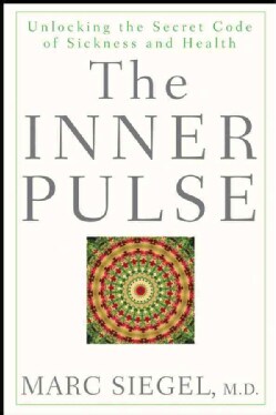 The Inner Pulse: Unlocking the Secret Code of Sickness and Health (Hardcover)