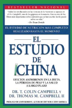 El estudio de China / The China Study: Efectos Asombrosos En La Dieta, La Perdida De Peso Y La Salud a Largo Plaz... (Paperback)