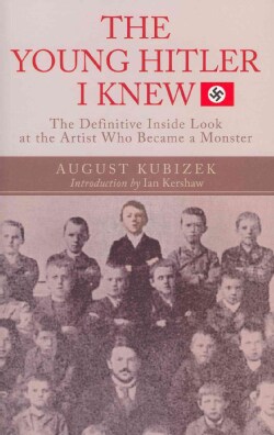 The Young Hitler I Knew: The Definitive Inside Look at the Artist Who Became a Monster (Paperback)