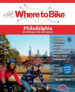 Where to Bike Philadelphia: Best Biking in City and Suburbs (Spiral bound)