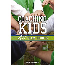 Coaching Kids: All Team Sports by Frank Duke Watts (Paperback)-Image