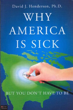 Why America Is Sick: But You Don't Have to Be: Includes eLive Digital Download (Paperback)