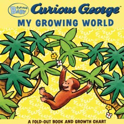 Curious George My Growing World: Curious George Fold-out Board Book and Growth Chart (Board book)