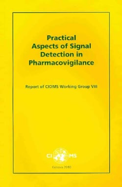 Practical Aspects of Signal Detection in Pharmacovigilance: Report of Cioms Working Group VIII (Paperback)