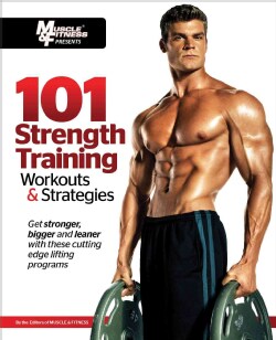 101 Strength Training Workouts &amp; Strategies (Paperback)