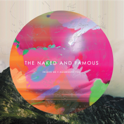 Naked And Famous - Passive Me, Aggressive You