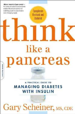 Think Like a Pancreas: A Practical Guide to Managing Diabetes With Insulin (Paperback)
