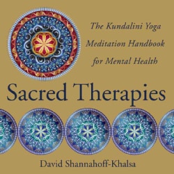 Sacred Therapies: The Kundalini Yoga Meditation Handbook for Mental Health (Hardcover)
