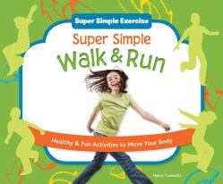 Super Simple Walk &amp; Run: Healthy &amp; Fun Activities to Move Your Body (Hardcover)
