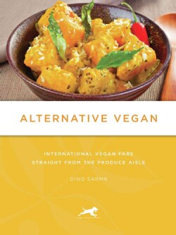 Alternative Vegan: International Vegan Fare Straight from the Produce Aisle (Paperback)