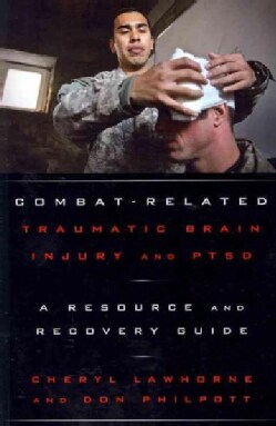 Combat-Related Traumatic Brain Injury and PTSD: A Resource and Recovery Guide (Paperback)