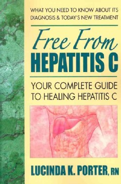 Free from Hepatitis C: Your Complete Guide to Healing Hepatitis C (Paperback)