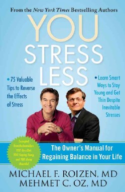 You: Stress Less: The Owner's Manual for Regaining Balance in Your Life (Paperback)