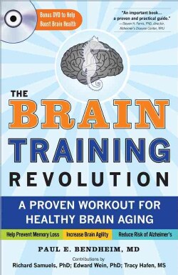 The Brain Training Revolution: A Proven Workout for Healthy Brain Aging