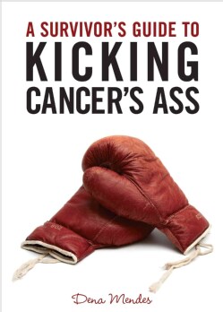 A Survivor's Guide to Kicking Cancer's Ass (Paperback)