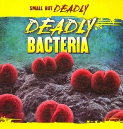 Deadly Bacteria (Hardcover)