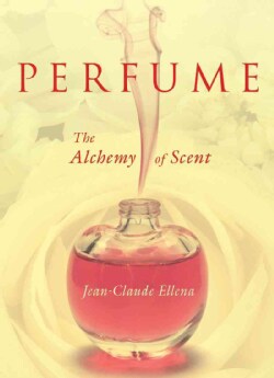 Perfume: The Alchemy of Scent (Hardcover)
