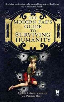 The Modern Fae's Guide to Surviving Humanity (Paperback)