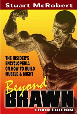 Beyond Brawn: The Insider's Encyclopedia on How to Build Muscle &amp; Might (Paperback)